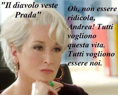 frasi di prada|Il diavolo veste Prada: frasi e citazioni del film con Meryl Streep e .